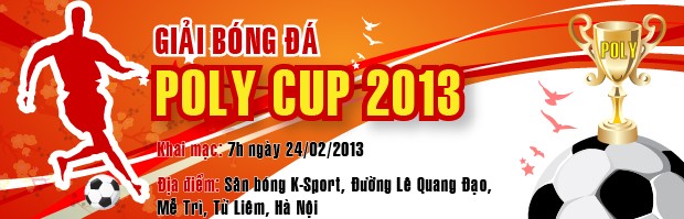 Giải bóng đá "Poly Cup 2013" do FPT Mạng cá cược bóng đá
 Hà Nội tổ chức