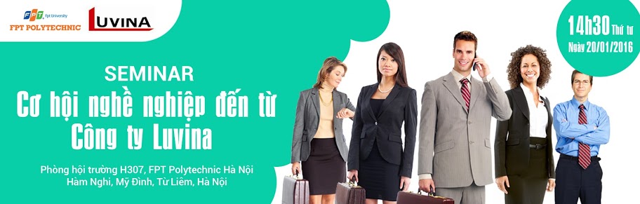 Ngày 20/01/2016, Cao đẳng thực hành FPT Mạng cá cược bóng đá
 Hà Nội sẽ tổ chức Seminar "Cơ hội nghề nghiệp đến từ Công ty Luvina".